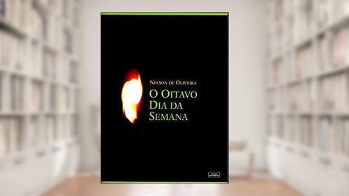 Capa de O Oitavo Dia da Semana, do autor Nelson De Oliveira