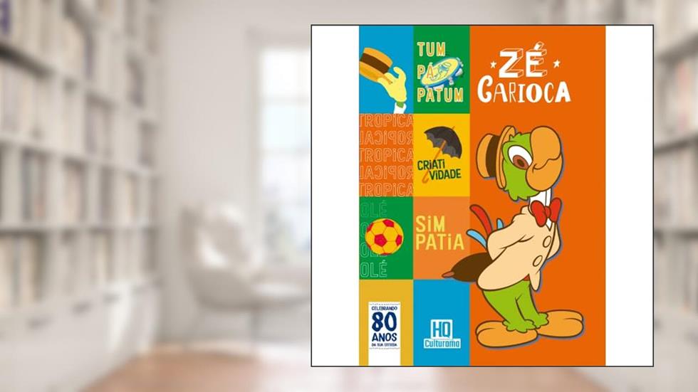 o Essencial Do Zé Carioca: Celebrando Os 80 Anos Da Sua Estreia, do autor Culturama