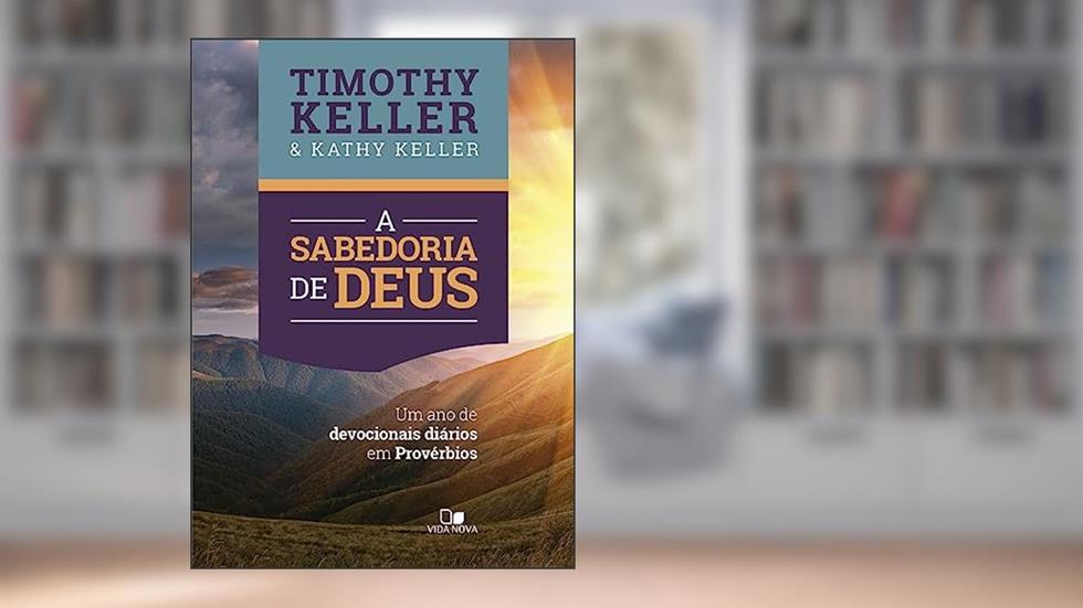 Sabedoria de Deus, a, do autor Timothy Keller e Kathy Keller