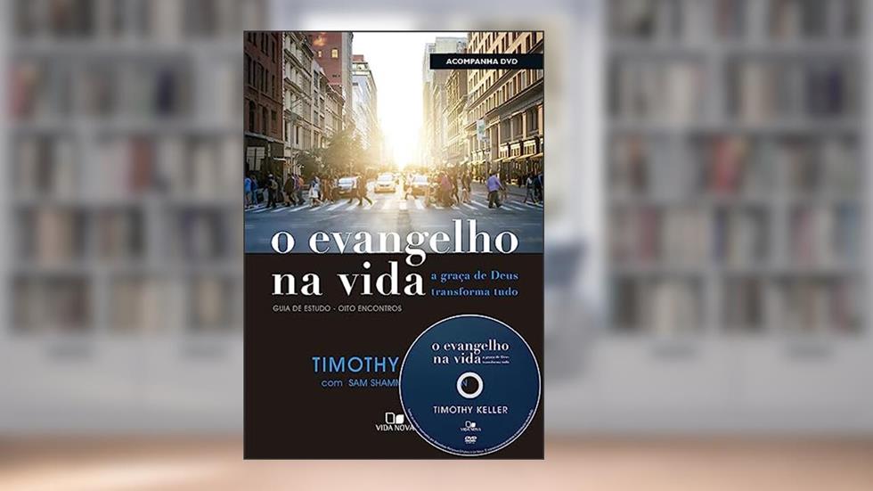 Evangelho na Vida, o (acompanha dvd com Palestras), do autor Timothy Keller