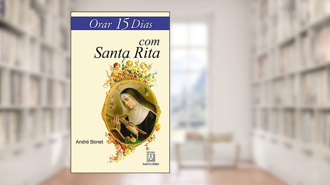 Orar 15 Dias com Santa Rita, do autor André Bonet
