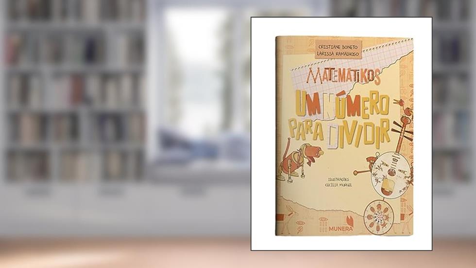MATEMÁTIKOS - UM NÚMERO PARA DIVIDIR, do autor CRISTIANE BONETO