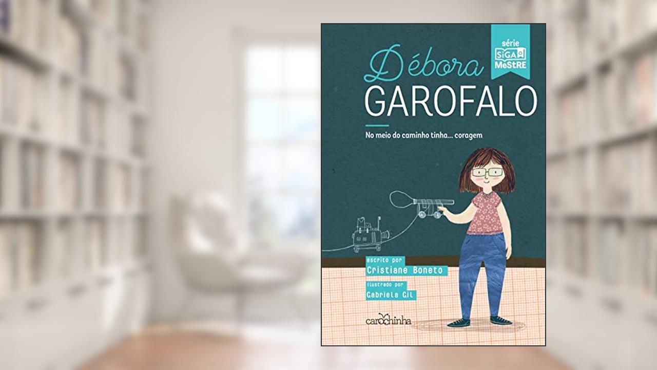 Débora Garofalo: No meio do caminho tinha... coragem: 1, do autor Cristiane Boneto
