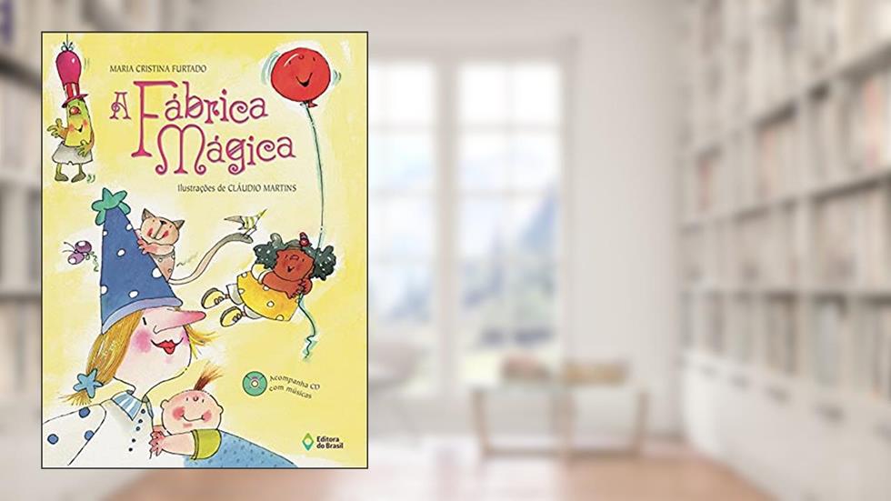 A fábrica mágica, do autor Maria Cristina Furtado
