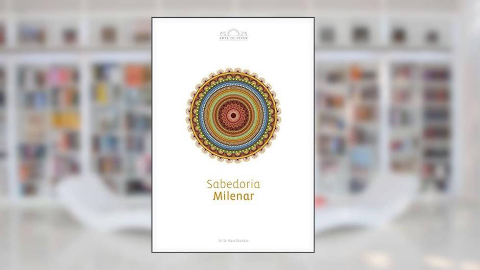 Sabedoria Milenar, do autor Sri Sri Ravi Shankar