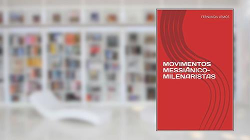 Capa de MOVIMENTOS MESSIÂNICO-MILENARISTAS, do autor FERNANDA LEMOS