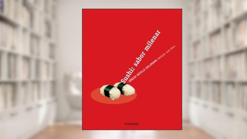 Sushi. Sabor Milenar, do autor Sergio Neville Holzmann