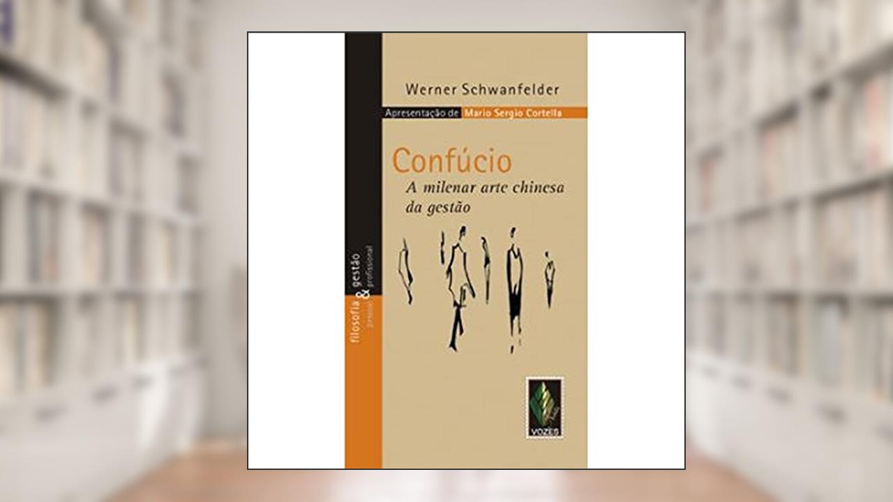 Confúcio. A Milenar Arte Chinesa da Gestão, do autor Vários Autores