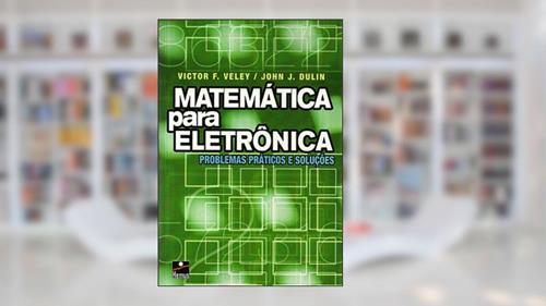 Capa de Matemática Para Eletrônica, do autor John J Dulin; Victor Veley