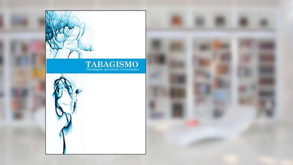 Tabagismo: abordagem, prevenção e tratamento, do autor Sandra Odebrecht Vargas Nunes; Márcia Regina Pizzo de Castro
