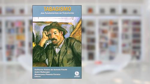 Capa de Tabagismo dos Fundamentos ao Tratamento, do autor Guilherme Rubino de Azevedo Focchi; André Malberger; Montezuma Pimenta Ferreira