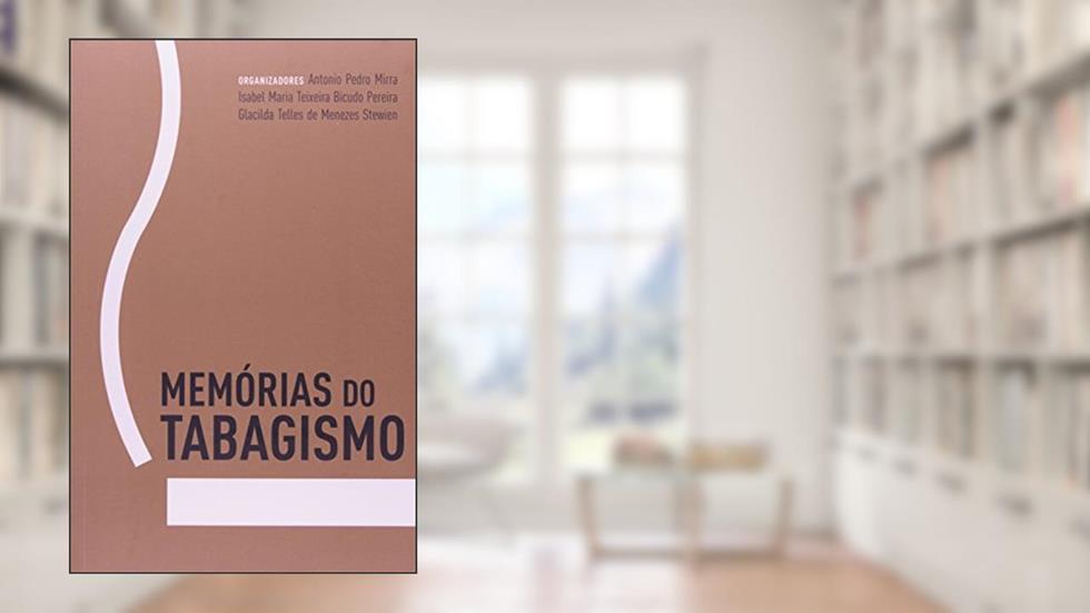Memórias do Tabagismo, do autor Antonio Pedro Mirra