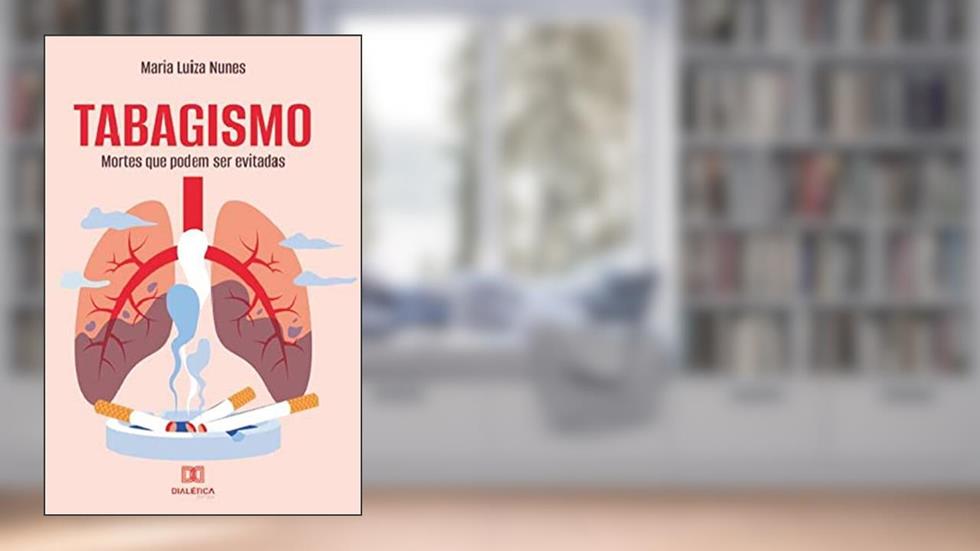 Tabagismo: mortes que podem ser evitadas, do autor Maria Luiza Nunes