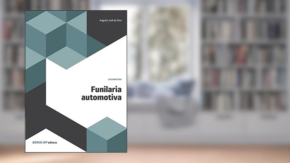 Funilaria automotiva, do autor Augusto José da Silva