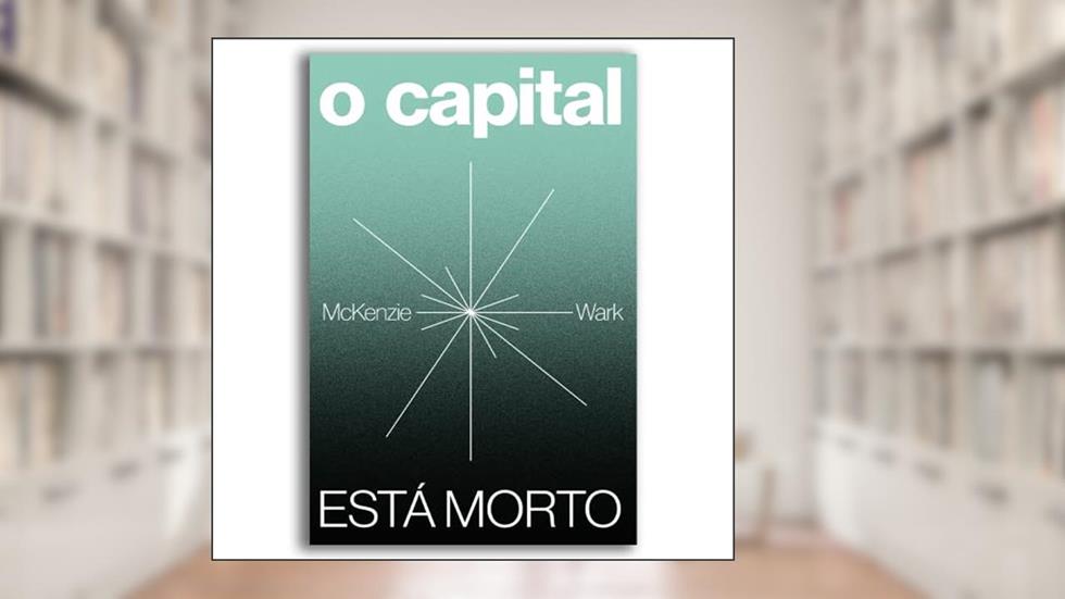O Capital Está Morto, do autor McKenzie Wark