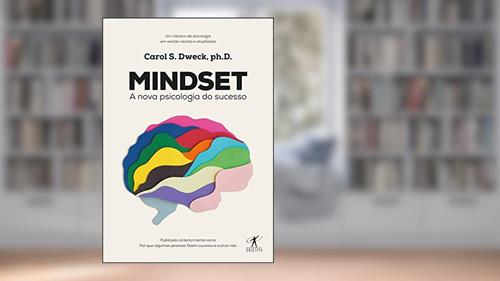 Capa de Mindset: A nova psicologia do sucesso, do autor Carol Dweck