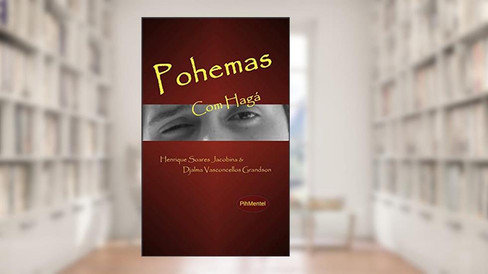 POHEMAS COM HAGÁ (Diáhlogos com H Livro 2), do autor Henrique Soares Jacobina Grandson; Djalma Vasconcellos Grandson