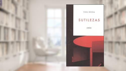 Capa de Sutilezas, do autor Vera Rocha