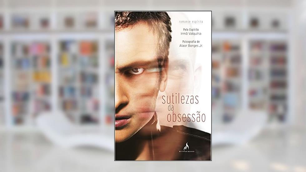 Sutilezas da Obsessão, do autor Alaor Borges Jr.