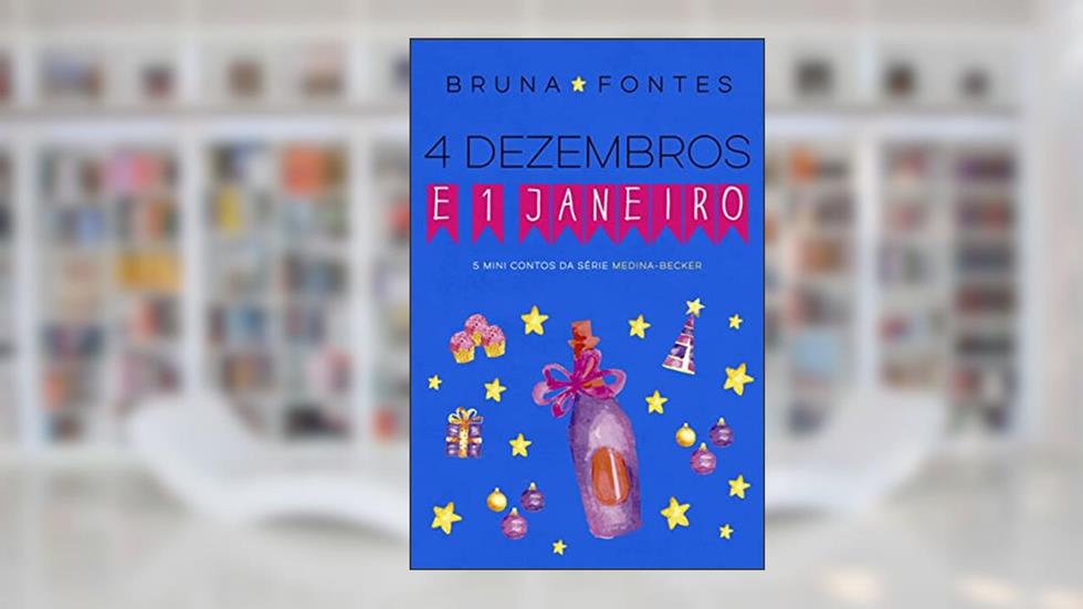 4 dezembros e 1 janeiro (spin-off da série Medina-Becker), do autor Bruna Fontes