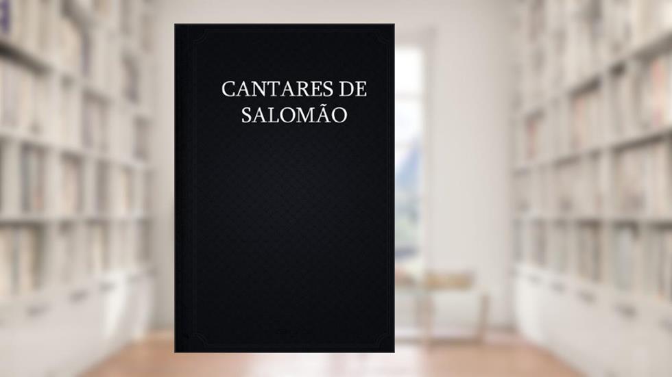 Cantares de Salomão, do autor Salomão