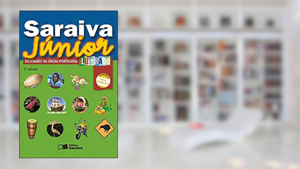 Saraiva Júnior dicionário de língua portuguesa ilustrado - 1º Ano, do autor Saraiva