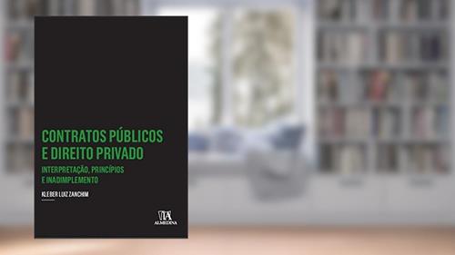 Capa de Contratos Públicos e Direito Privado: Interpretação, Princípios e Inadimplemento, do autor Kleber Luiz Zanchim