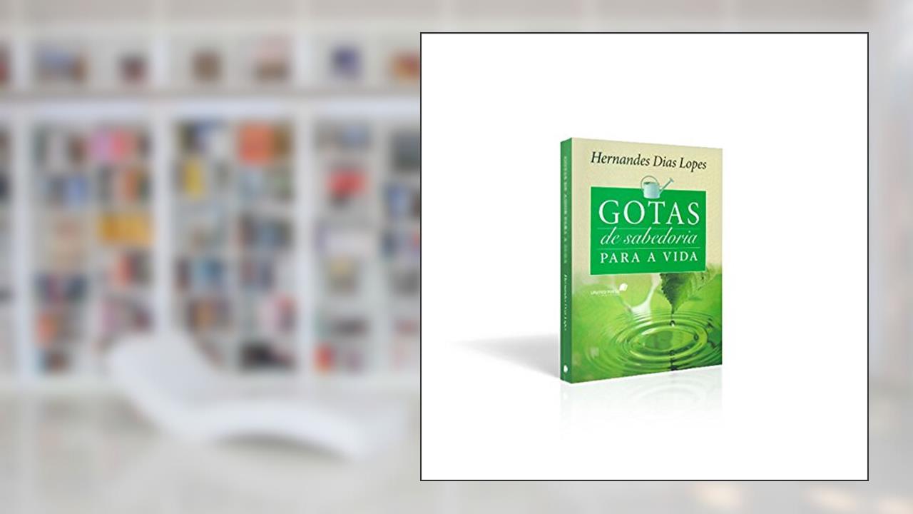 Gotas de sabedoria para a vida: Devocional diário, do autor Hernandes Dias Lopes