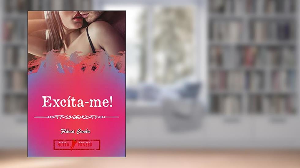 Excíta-me!: Muito Prazer! - Conto 5, do autor Flávia Cunha