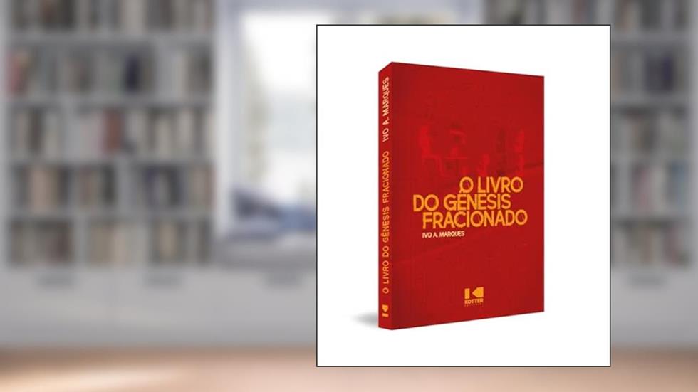 O Livro do Gênesis Fracionado, do autor Ivo A. Marques