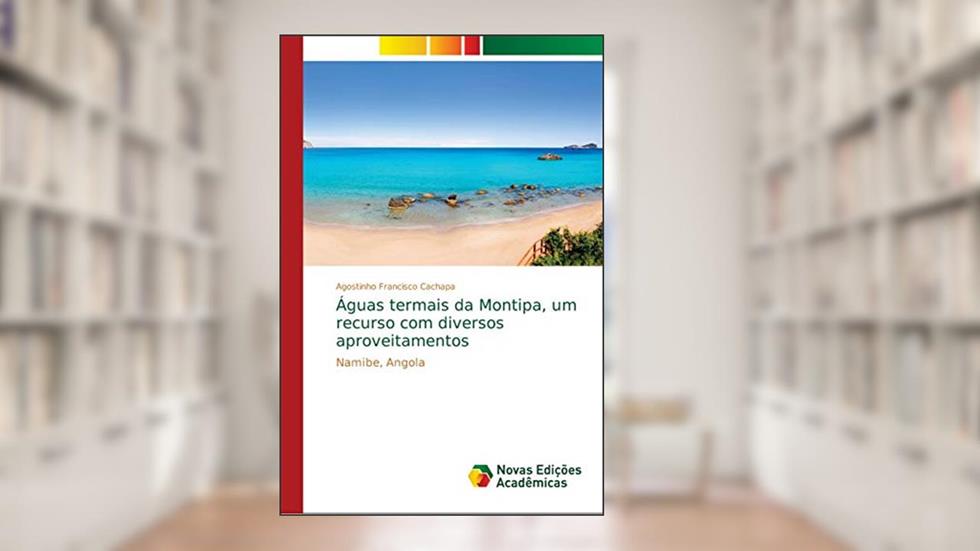 Águas termais da Montipa, um recurso com diversos aproveitamentos: Namibe, Angola, do autor Agostinho Francisco Cachapa