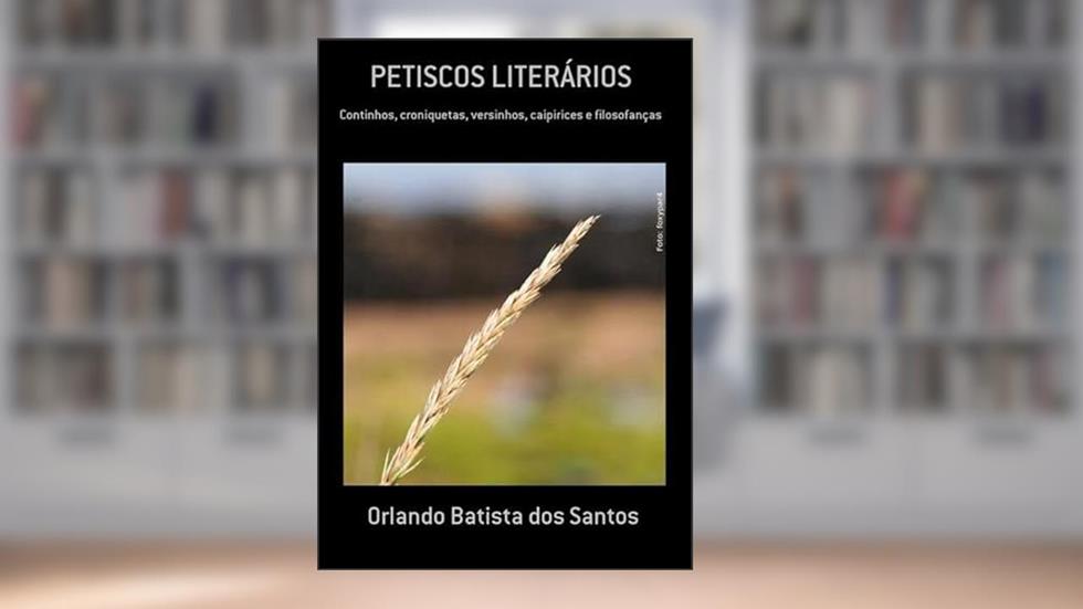 Petiscos Literarios, do autor Orlando Batista Dos Santos