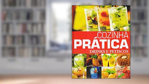 Capa de Cozinha Prática. Drinks e Petiscos, do autor Cristian Muniz