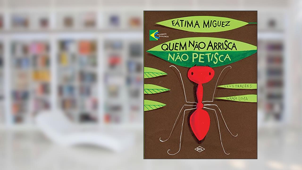 Quem não arrisca não petisca, do autor Fatima Miguez