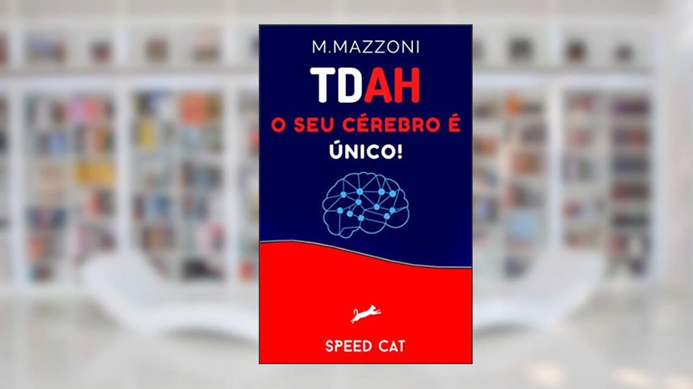 TDAH: O Seu Cérebro É Único, do autor M. Mazzoni; Speed Cat; Alpz Brasil