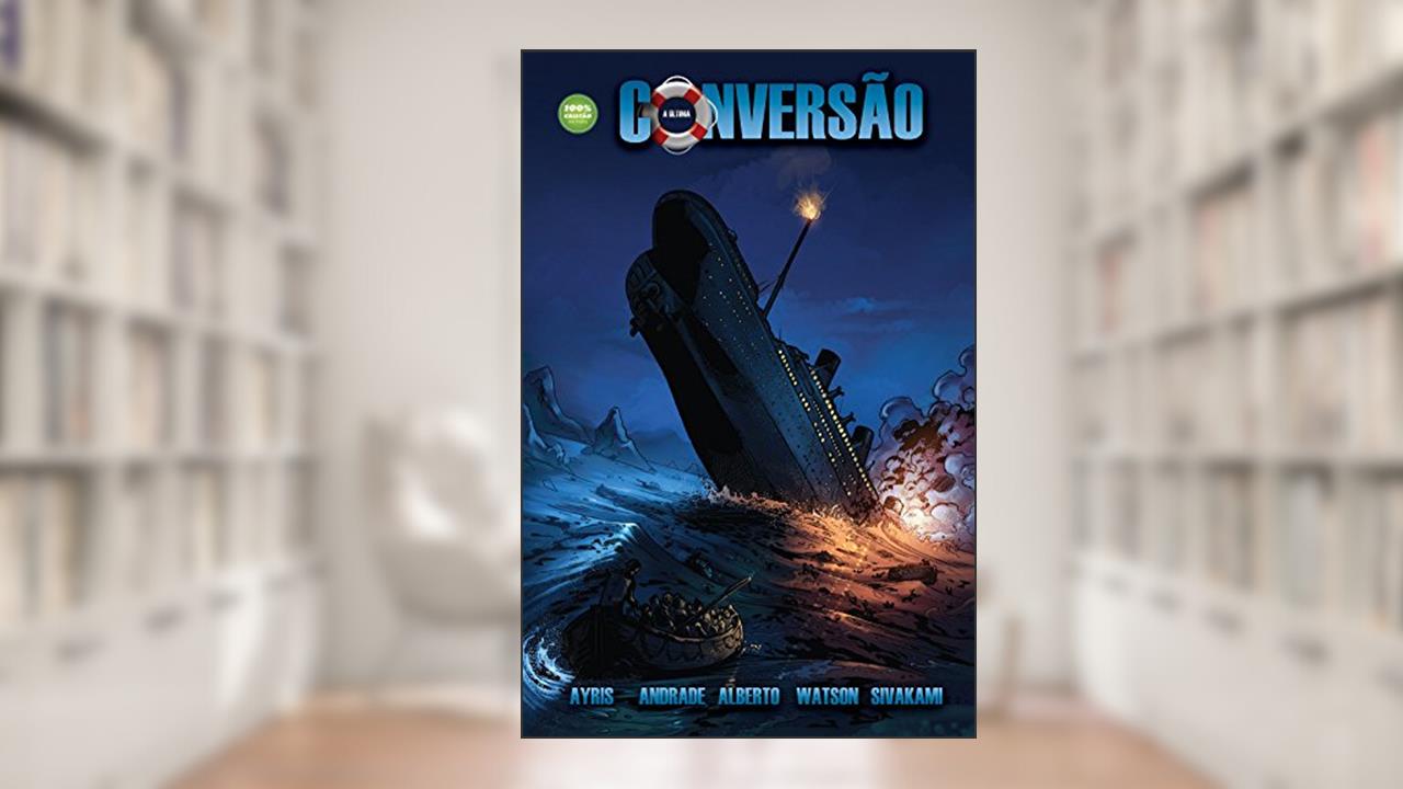 A Última Conversão do Titanic - História em Quadrinhos, do autor Art Ayris