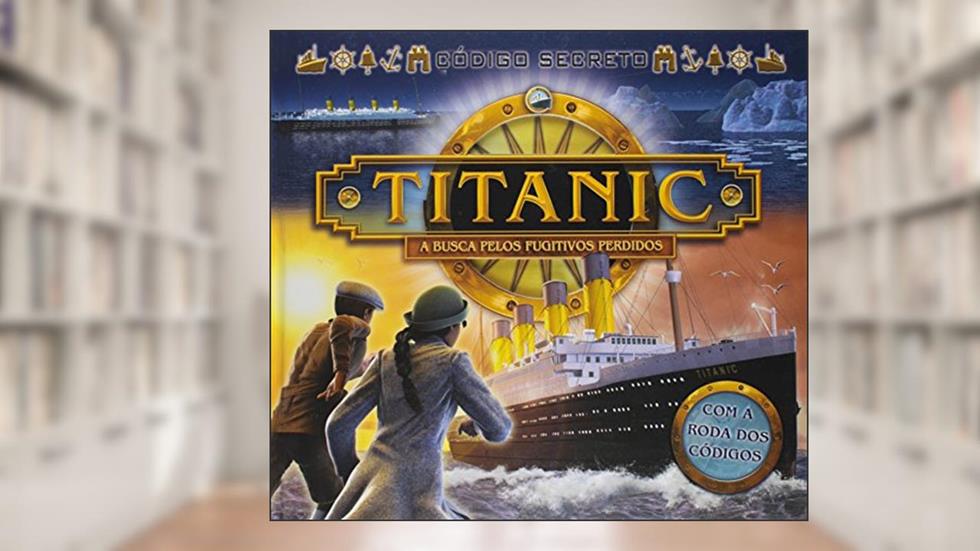 Titanic: A busca pelos fugitivos perdidos, do autor Anita Croy