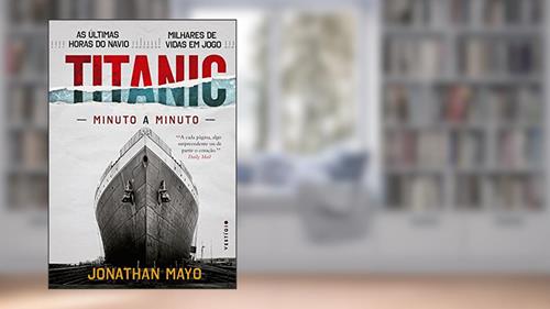 Capa de Titanic: Minuto a minuto, do autor Jonathan Mayo
