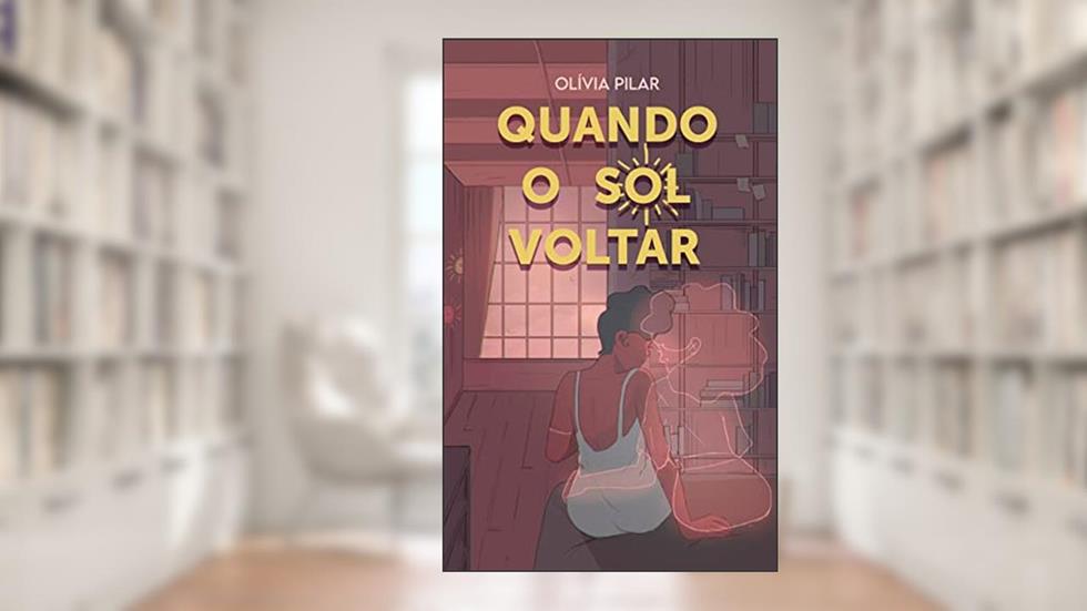Quando o Sol voltar, do autor Olívia Pilar