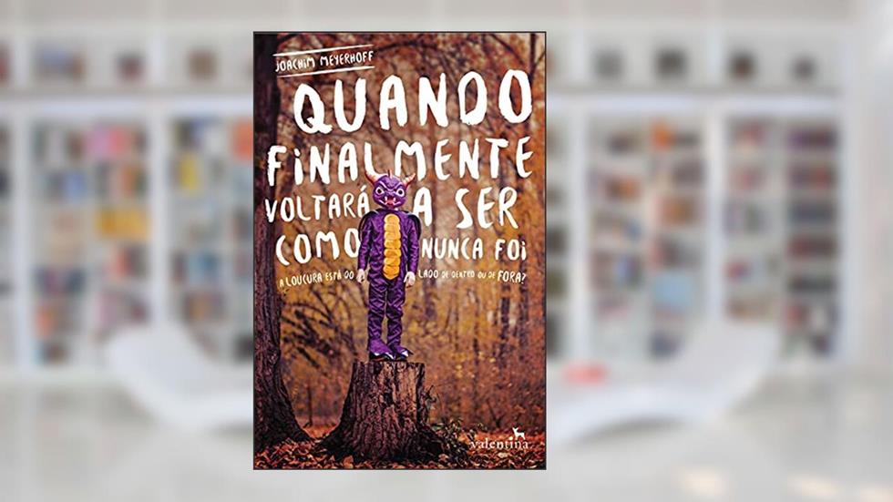 Quando finalmente voltará a ser como nunca foi, do autor Joachim Meyerhoff