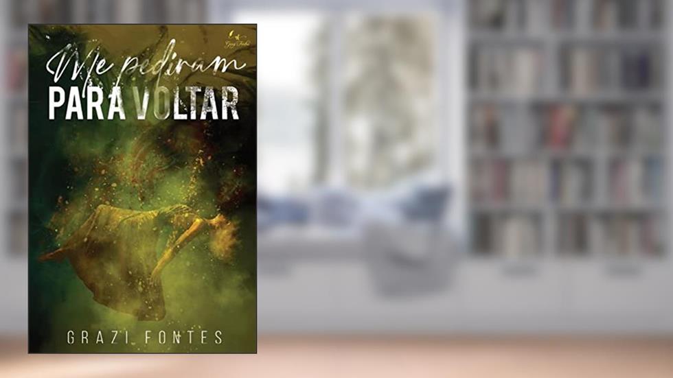 Me pediram para voltar, do autor Grazi Fontes