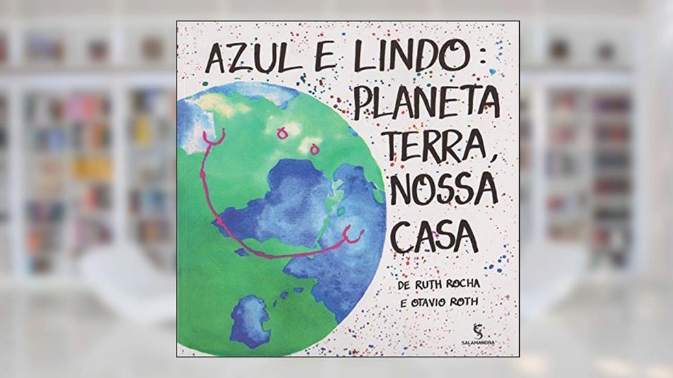 Azul e Lindo Planeta Terra, Nossa Casa, do autor Ruth Rocha