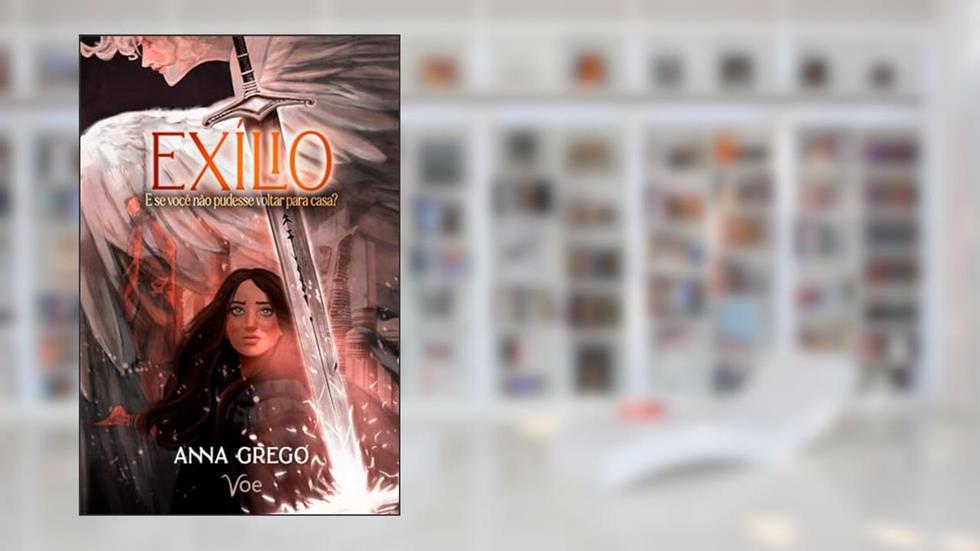 Exílio - E se você não pudesse voltar para casa?, do autor Anna Grego