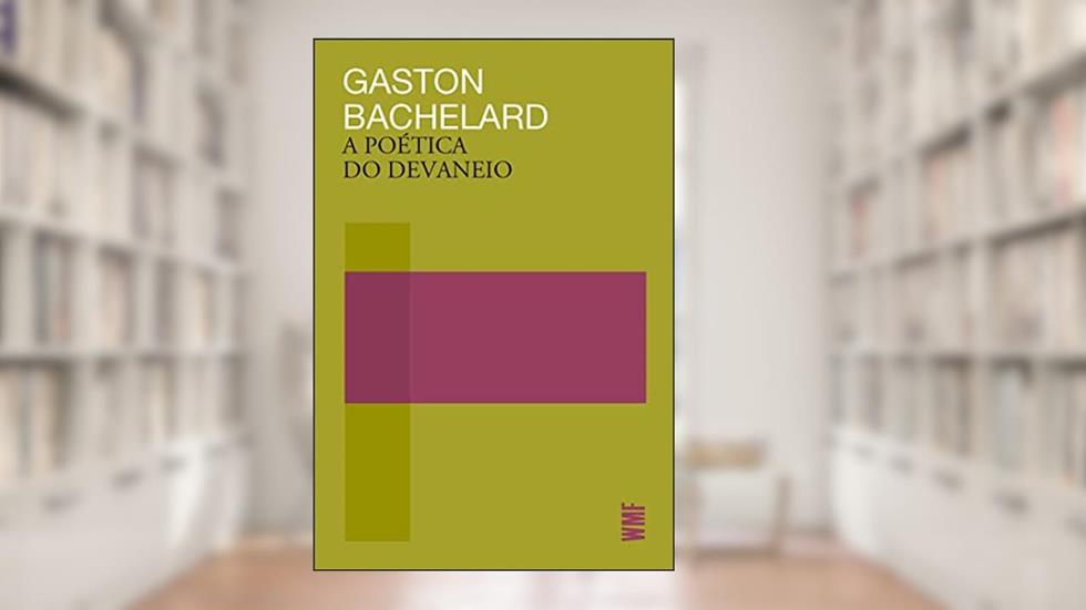 A poética do devaneio, do autor Gaston Bachelard