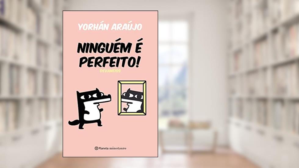 Ninguém é perfeito!: Devaneios, do autor Araújo Yorhán