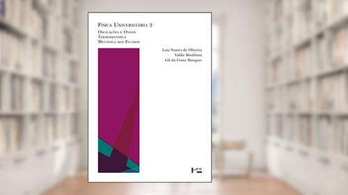 Capa de Física Universitária 2: Oscilações e Ondas, Termodinâmica, Mecânica dos Fluidos (Volume 1), do autor Gil Da Costa Marques; Luiz Nunes De Oliveira; Valdir Bindilatti