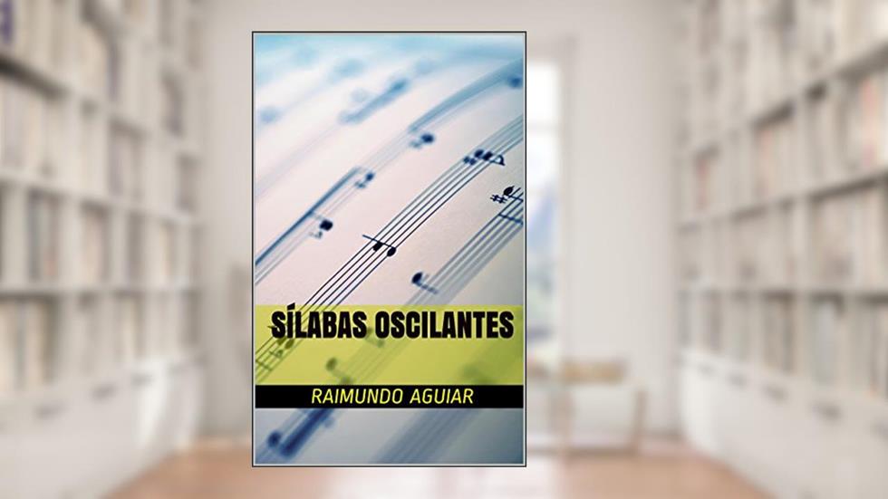 Sílabas Oscilantes, do autor Raimundo Aguiar