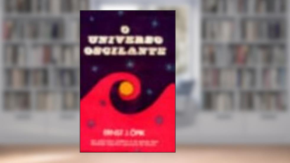 Universo Oscilante, do autor Ernesto Opik