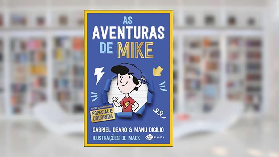 As aventuras de Mike: Edição de colecionador (Aventuras de Mike (em cores) Livro 1), do autor Gabriel Dearo; Manu Digilio