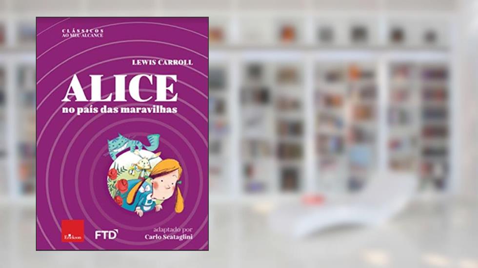 Alice no País das Maravilhas, do autor Lewis Carroll